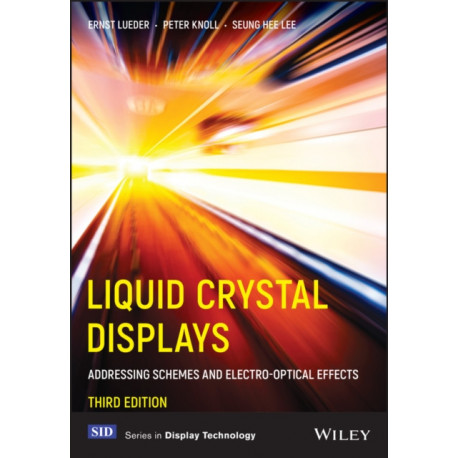 Liquid Crystal Displays: Addressing Schemes and Electro-Optical Effects