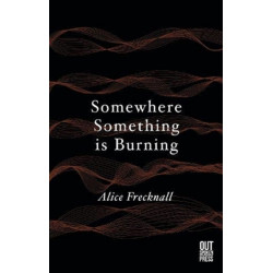 Somewhere Something is Burning