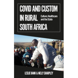 Covid and Custom in Rural South Africa: Culture, Healthcare and the State