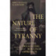 The Nature of Tyranny: And the Devastating Results of Oppression