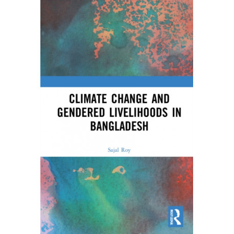 Climate Change and Gendered Livelihoods in Bangladesh