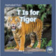 T Is for Tiger
