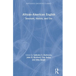 African-American English: Structure, History, and Use