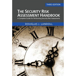 The Security Risk Assessment Handbook: A Complete Guide for Performing Security Risk Assessments