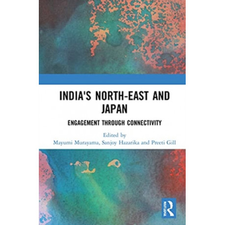 Northeast India and Japan: Engagement through Connectivity