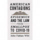 American Contagions: Epidemics and the Law from Smallpox to COVID-19