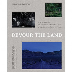Devour the Land: War and American Landscape Photography since 1970