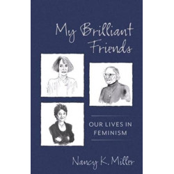 My Brilliant Friends: Our Lives in Feminism