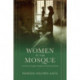 Women in the Mosque: A History of Legal Thought and Social Practice