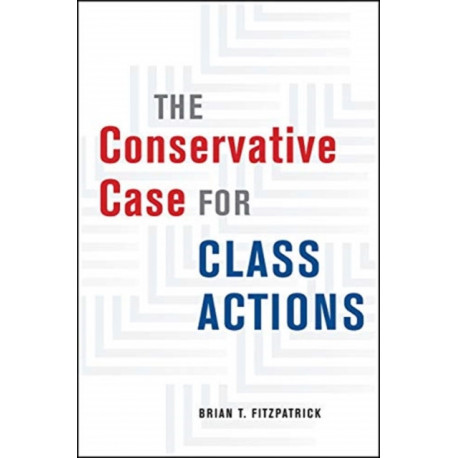 The Conservative Case for Class Actions