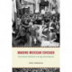 Making Mexican Chicago: From Postwar Settlement to the Age of Gentrification