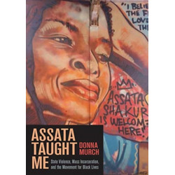 Assata Taught Me: State Violence, Mass Incarceration, and the Movement for Black Lives