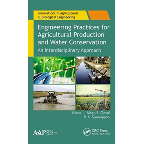 Engineering Practices for Agricultural Production and Water Conservation: An Interdisciplinary Approach