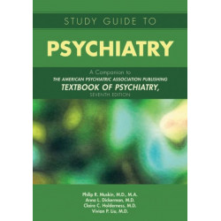 Study Guide to Psychiatry: A Companion to The American Psychiatric Association Publishing Textbook of Psychiatry, Seventh Edition