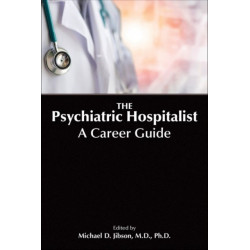 The Psychiatric Hospitalist: A Career Guide