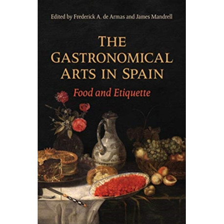 The Gastronomical Arts in Spain: Food and Etiquette