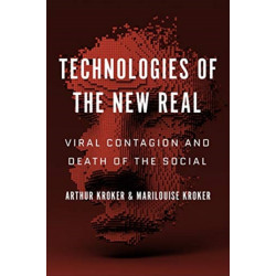 Technologies of the New Real: Viral Contagion and Death of the Social