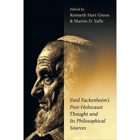 Emil Fackenheim's Post-Holocaust Thought and Its Philosophical Sources