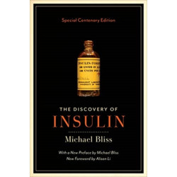 The Discovery of Insulin: Special Centenary Edition