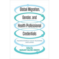 Global Migration, Gender, and Health Professional Credentials: Transnational Value Transfers and Losses