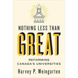 Nothing Less Than Great: Reforming Canada's Universities