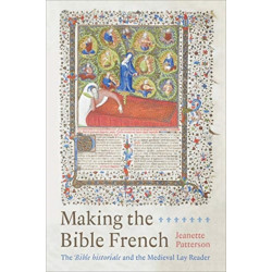 Making the Bible French: The Bible Historiale and the Medieval Lay Reader