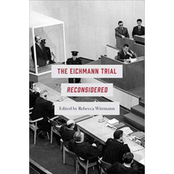 The Eichmann Trial Reconsidered