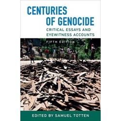 Centuries of Genocide: Critical Essays and Eyewitness Accounts, Fifth Edition