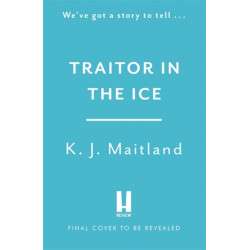 Traitor in the Ice: Treachery has gripped the nation. But the King has spies everywhere.