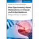 Mass Spectrometry-Based Metabolomics in Clinical and Herbal Medicines: Strategies, Technologies, and Applications