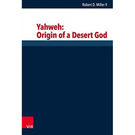 Yahweh: Origin of a Desert God