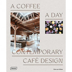 A Coffee a Day: Contemporary Cafe Design