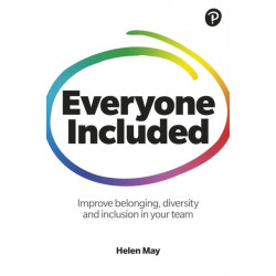 Everyone Included: How to improve belonging, diversity and inclusion in your team: How to improve belonging, diversity and inclusion in your team