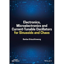 Electronics, Microelectronics and Current–Tunable Oscillators for Sinusoids and Chaos