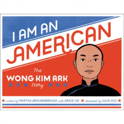 I Am an American: The Wong Kim Ark Story