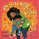You're the Hugs to My Kisses: And Other Fun Ways to Say I Love You