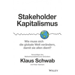 Stakeholder-Kapitalismus: Wie muss sich die globale Welt verandern, damit sie allen dient? - Vorschlage des Weltwirtschaftsforums-Grunders