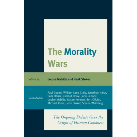 The Morality Wars: The Ongoing Debate Over The Origin Of Human Goodness