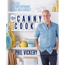 The Canny Cook: Freezer & storecupboard meals on a budget