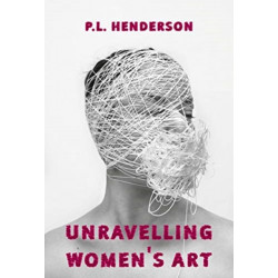 Unravelling Women's Art: Creators, Rebels, & Innovators in Textile Arts