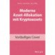 Asset-Allokation mit Kryptoassets: Das Handbuch