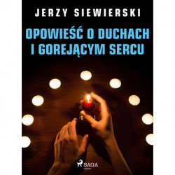 Opowieść o duchach i gorejącym sercu