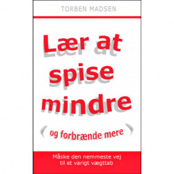Lær at spise mindre og forbrænde mere.: Måske den nemmeste vej til et varigt vægttab.