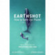 Earthshot: How to Save Our Planet