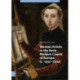 Women Artists in the Early Modern Courts of Europe: c. 1450-1700