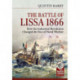 The The Battle of Lissa, 1866: How the Industrial Revolution Changed the Face of Naval Warfare