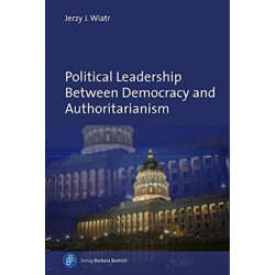 Political Leadership Between Democracy and Authoritarianism: Comparative and Historical Perspectives