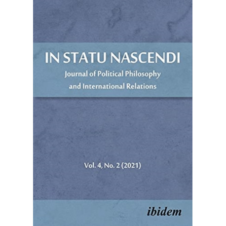 In Statu Nascendi: Journal of Political Philosophy and International Relations 2021/2
