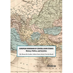 The European Handbook of Central Asian Studies: History, Politics, and Societies