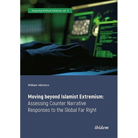 Moving beyond Islamist Extremism: Assessing Counter Narrative Responses to the Global Far Right